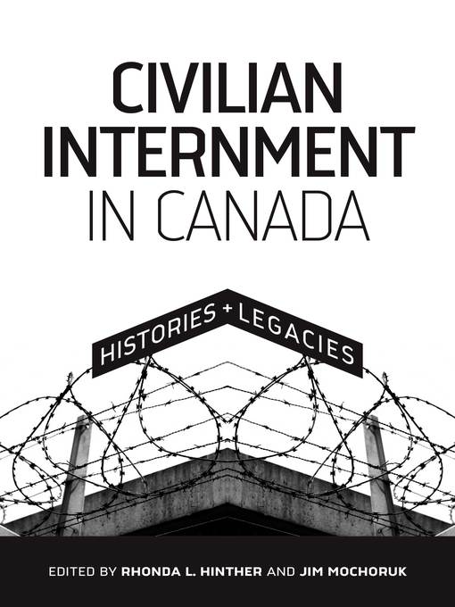 Title details for Civilian Internment in Canada by Rhonda L. Hinther - Available